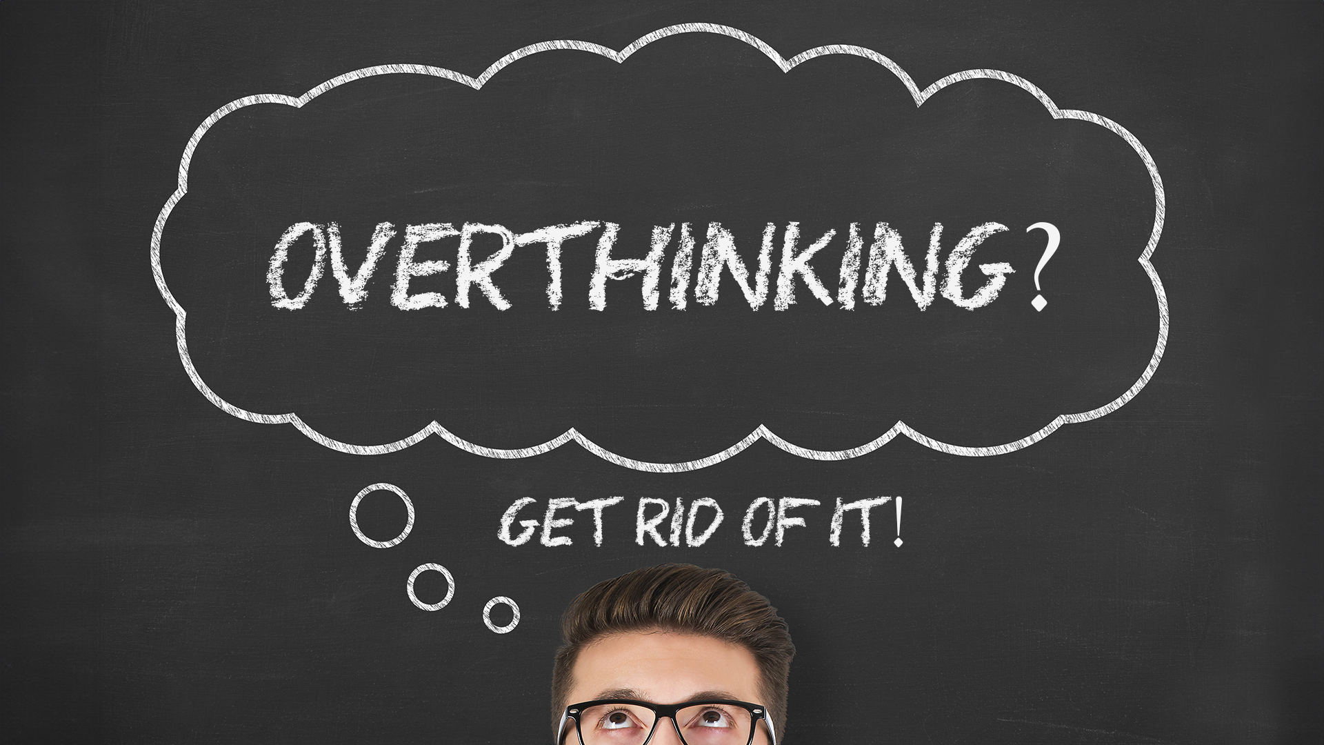 Overthinking taking a toll on your life?