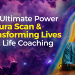 The Ultimate Power of Aura Scan & Transforming Lives with Life Coaching