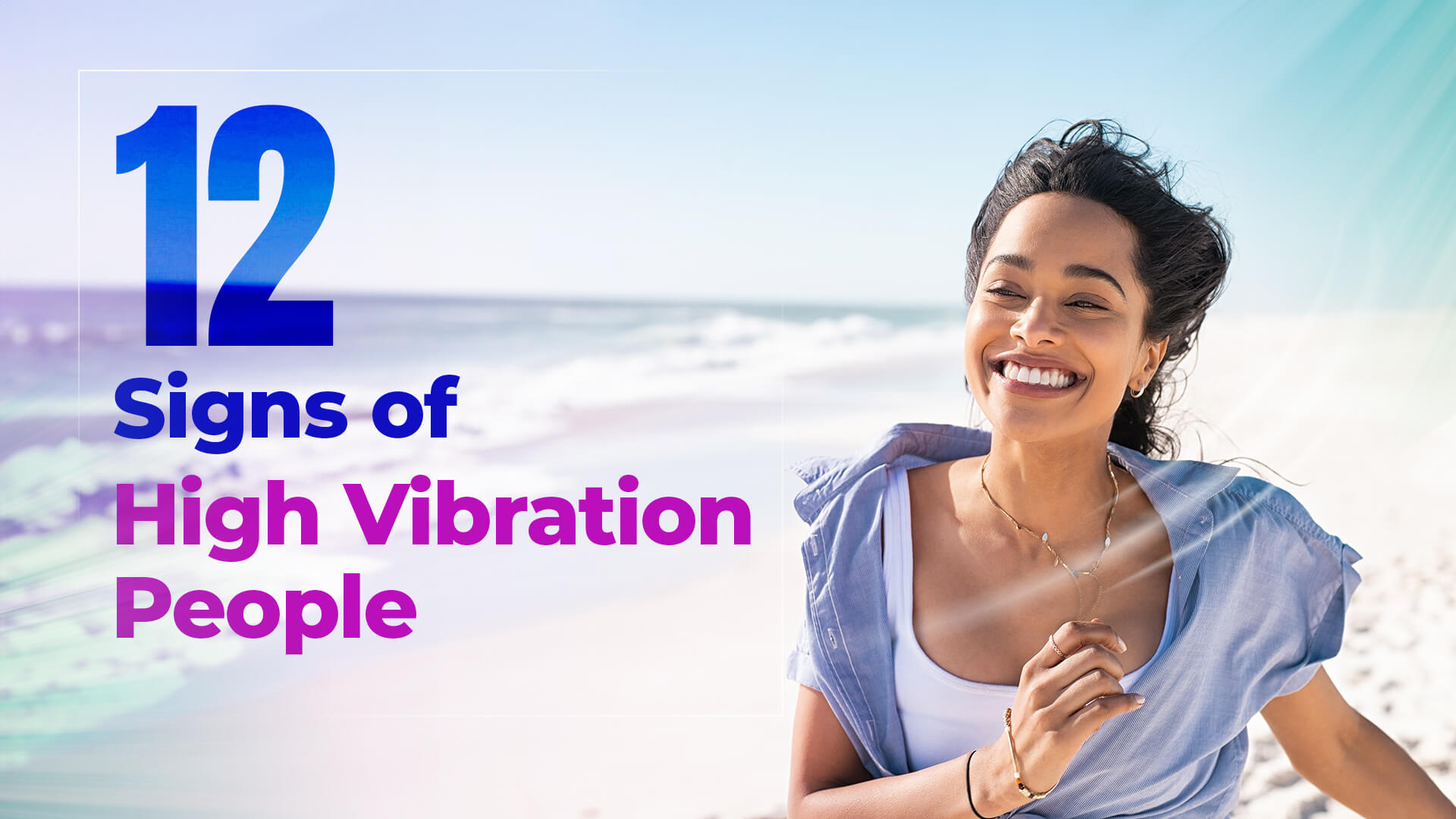 12 Signs of High Vibration People