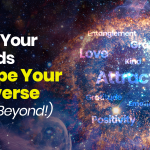 How Your Words Shape Your Universe (and Beyond!)